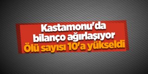 Kastamonu'da bilanço ağırlaşıyor Ölü sayısı 10'a yükseldi - samsun haber
