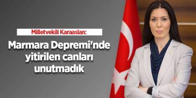 Milletvekili Karaaslan: Marmara Depremi'nde yitirilen canları unutmadık - samsun haber