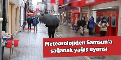 Meteorolojiden Samsun'a sağanak yağış uyarısı - samsun haber
