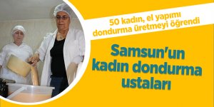 Samsun'un kadın dondurma ustaları