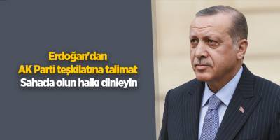 Erdoğan'dan AK Parti teşkilatına talimat: Sahada olun halkı dinleyin