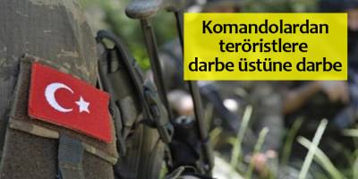 Komandolardan teröristlere darbe üstüne darbe! 10 terörist etkisiz hale getirildi