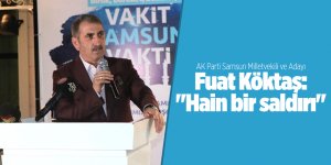 Milletvekili Köktaş: "Hain bir saldırı"