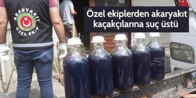 Özel ekiplerden akaryakıt kaçakçılarına suç üstü