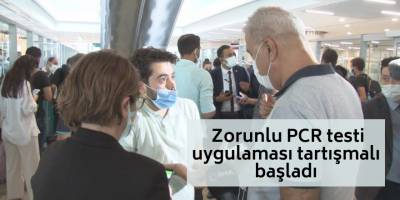 Zorunlu PCR testi uygulaması tartışmalı başladı