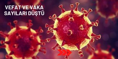 Vefat ve vaka sayıları düştü