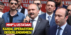 MHP’li Usta’dan Kandil operasyonu değerlendirmesi
