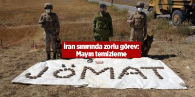 İran sınırında zorlu görev: Mayın temizleme
