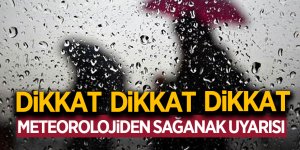 Meteorolojiden sağanak uyarısı