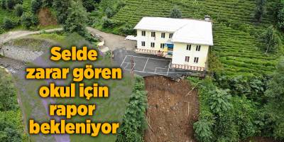 Selde zarar gören okul için rapor  bekleniyor