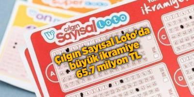 Çılgın Sayısal Loto'da büyük ikramiye 65.7 milyon TL