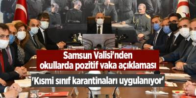 Samsun Valisi'nden okullarda pozitif vaka açıklaması - samsun haber