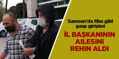 Samsun'da film gibi gasp girişimi - samsun haber