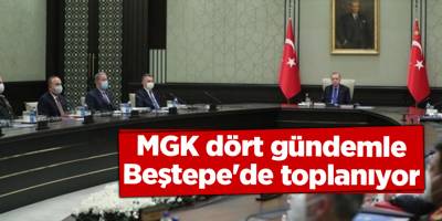 MGK dört gündemle Beştepe'de toplanıyor