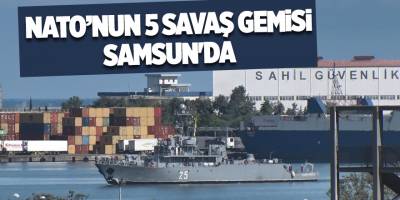 NATO’nun 5 savaş gemisi Samsun'da - samsun haber