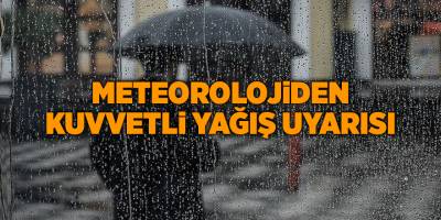 Meteorolojiden kuvvetli yağış uyarısı