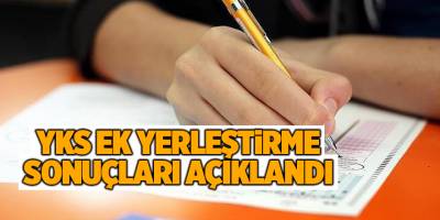 YKS ek yerleştirme sonuçları açıklandı