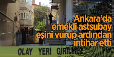 Ankara’da  emekli astsubay eşini vurup ardından intihar etti