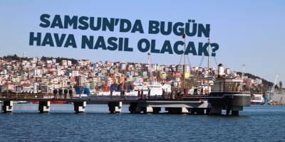 Samsun'da bugün hava nasıl olacak? - samsun  haber