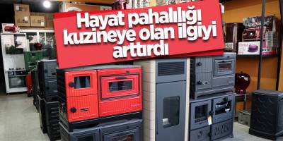 Hayat pahalılığı kuzineye olan ilgiyi arttırdı