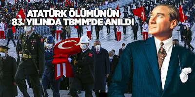 Atatürk ölümünün 83. yılında TBMM’de anıldı