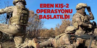 Eren Kış-2 Operasyonu başlatıldı