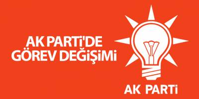AK Parti'de görev değişimi