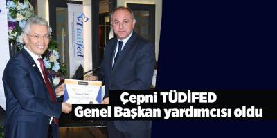 Çepni TÜDİFED Genel Başkan yardımcısı oldu - samsun haber