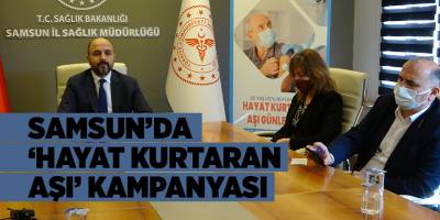 Samsun’da ‘Hayat Kurtaran Aşı’ kampanyası - samsun haber