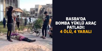 Basra’da bomba yüklü araç patladı: 4 ölü, 4 yaralı