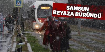 Samsun beyaza büründü - samsun haber