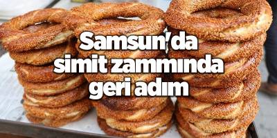 Samsun'da simit zammında geri adım  - samsun haber