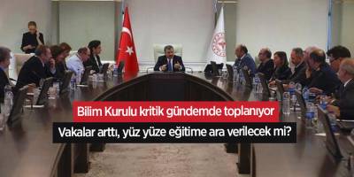 Bilim Kurulu kritik gündemde toplanıyor