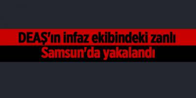 DEAŞ'ın infaz ekibindeki zanlı  Samsun'da yakalandı - samsun haber