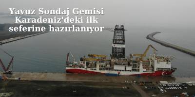 Yavuz Sondaj Gemisi Karadeniz'deki ilk seferine hazırlanıyor