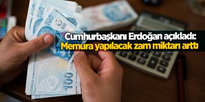 Cumhurbaşkanı Erdoğan açıkladı: Memura yapılacak zam miktarı arttı 