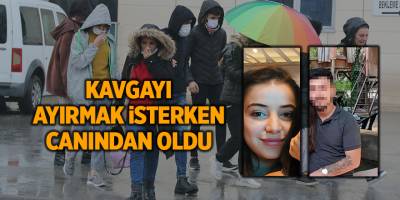 17 yaşındaki Edanur sevgili tartışmasının kurbanı oldu