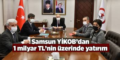 Samsun YİKOB’dan 1 milyar TL’nin üzerinde yatırım - samsun haber