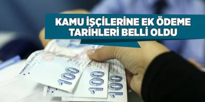 Kamu işçilerine ek ödeme tarihleri belli oldu