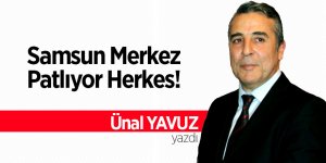 Samsun Merkez Patlıyor Herkes!