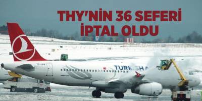 THY'nin 36 seferi iptal oldu