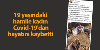 19 yaşındaki hamile kadın Covid-19'dan hayatını kaybetti