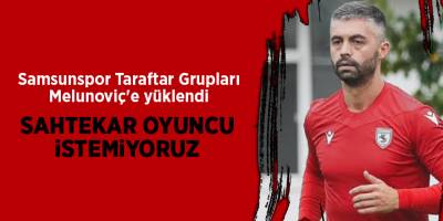 Samsunspor Taraftar Grupları Melunoviç'e yüklendi - samsun haber