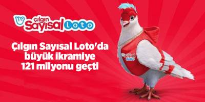 Çılgın Sayısal Loto'da büyük ikramiye 121 milyonu geçti