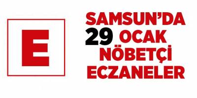 Samsun'da 29 Ocak nöbetçi eczaneler - samsun haber