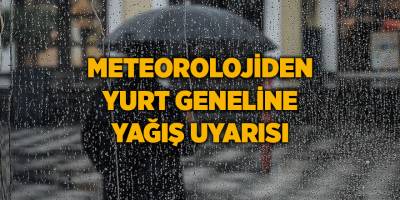Meteorolojiden yurt geneline yağış uyarısı