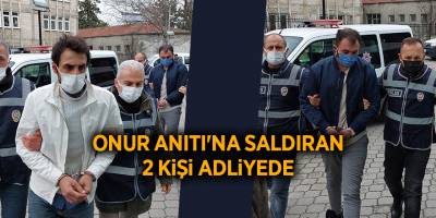 Onur Anıtı'na saldıran 2 kişi adliyede - samsun haber