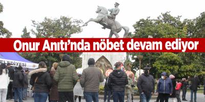 Onur Anıtı’nda nöbet devam ediyor