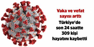 Korona virüsten son 24 saatte 309 kişi vefat etti