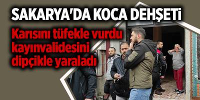 Sakarya'da koca dehşeti